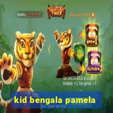 kid bengala pamela