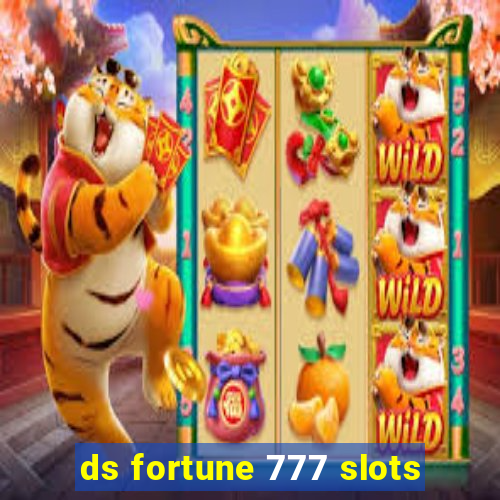 ds fortune 777 slots