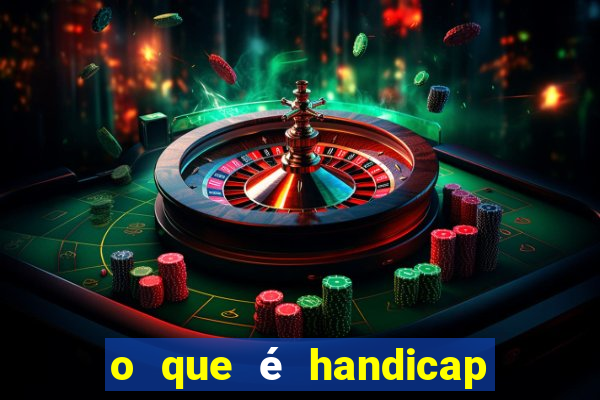 o que é handicap - 1.5