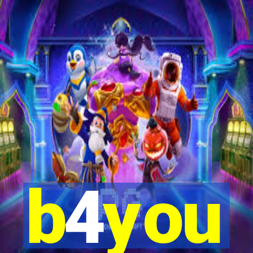 b4you