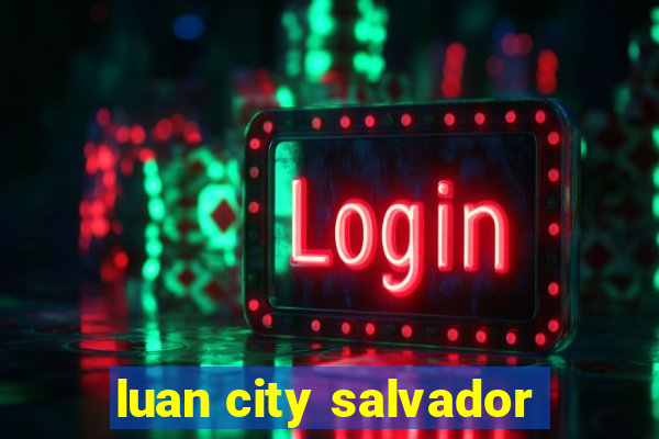 luan city salvador