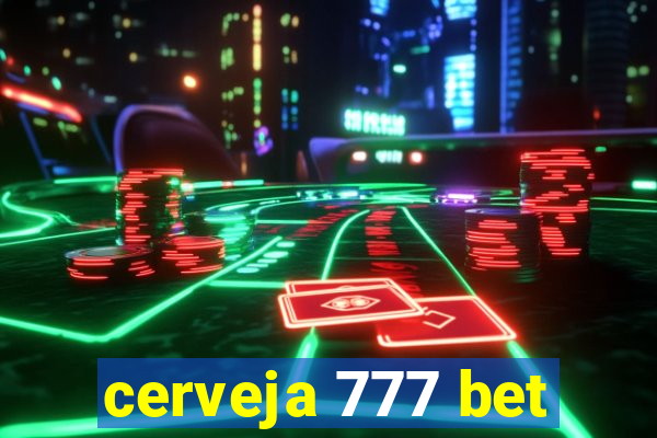 cerveja 777 bet