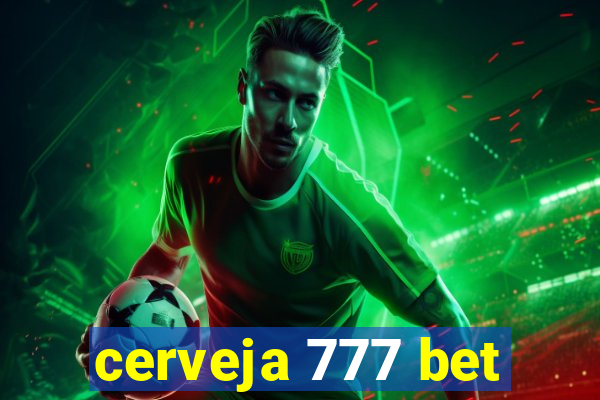 cerveja 777 bet