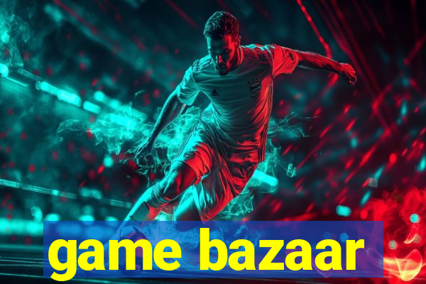 game bazaar