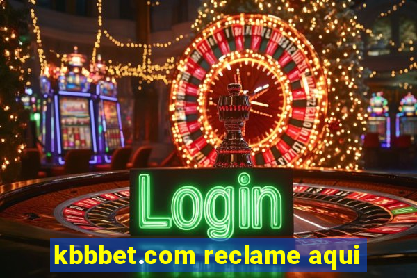 kbbbet.com reclame aqui