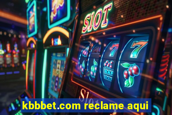 kbbbet.com reclame aqui