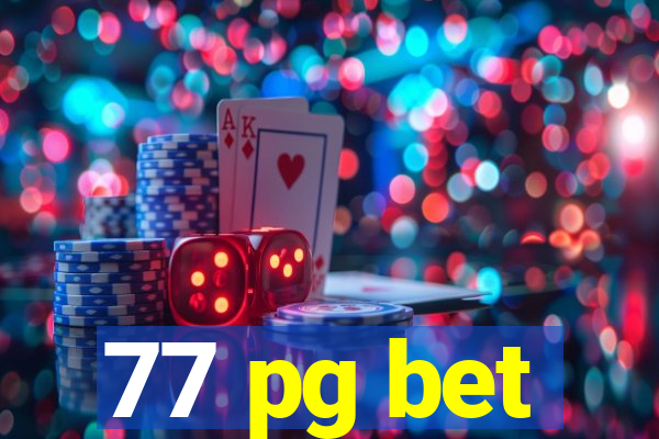 77 pg bet