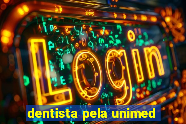 dentista pela unimed