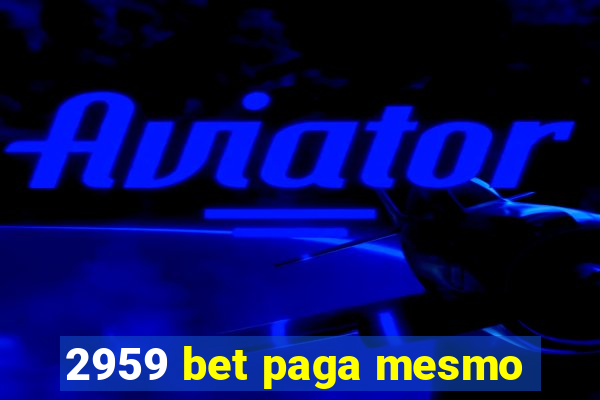 2959 bet paga mesmo