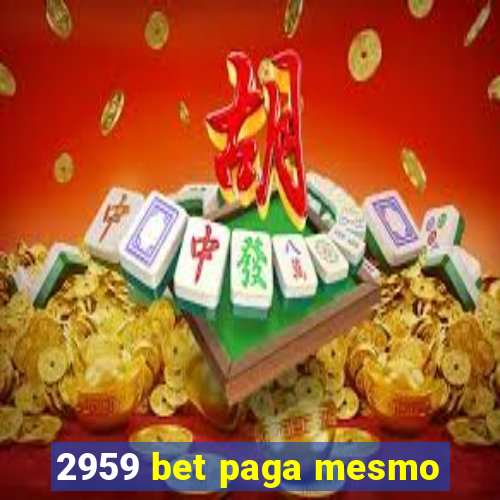 2959 bet paga mesmo