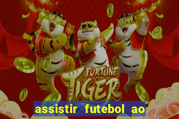 assistir futebol ao vivo multicanais