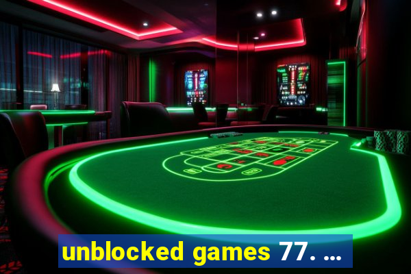 unblocked games 77. ...