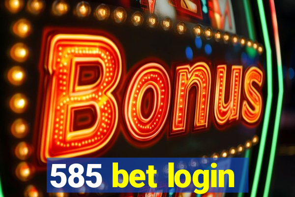 585 bet login