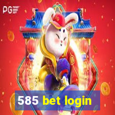 585 bet login