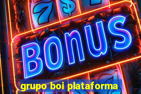 grupo boi plataforma