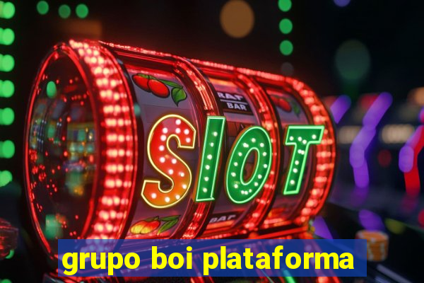 grupo boi plataforma