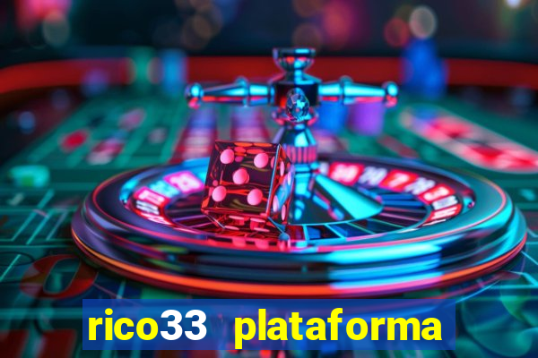 rico33 plataforma de jogos