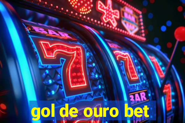 gol de ouro bet