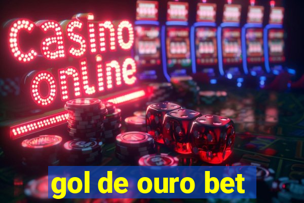 gol de ouro bet