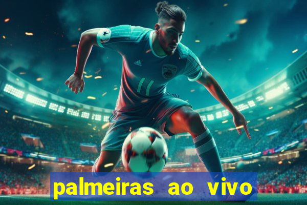 palmeiras ao vivo futebol play hd