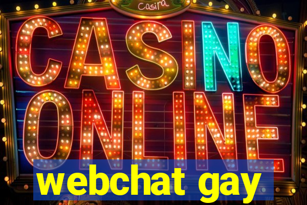 webchat gay