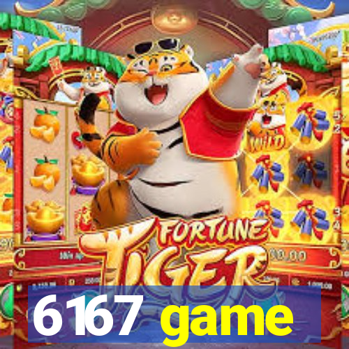 6167 game