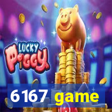 6167 game