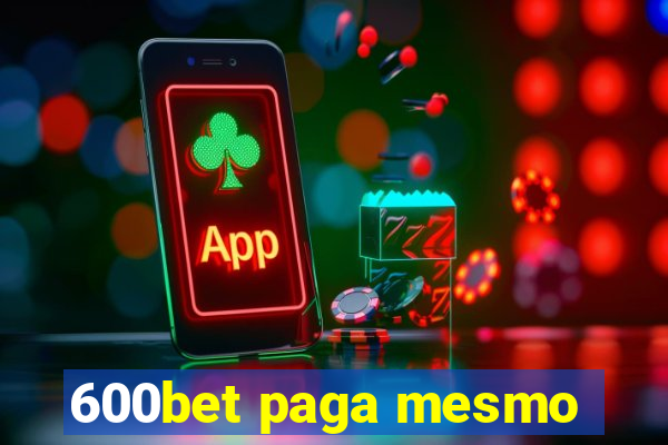 600bet paga mesmo