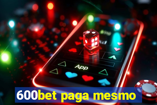 600bet paga mesmo