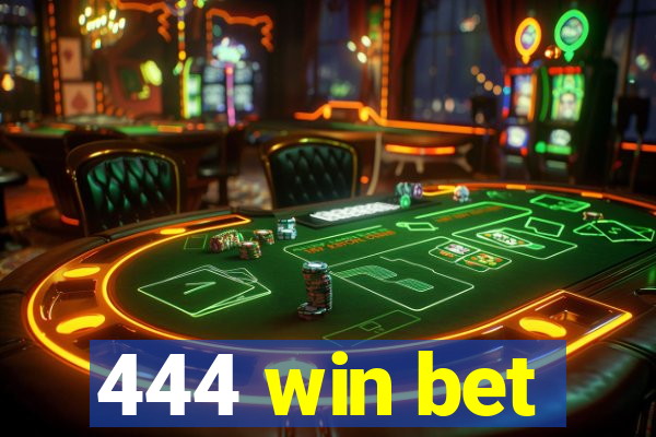 444 win bet