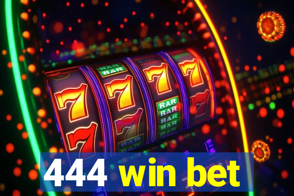 444 win bet