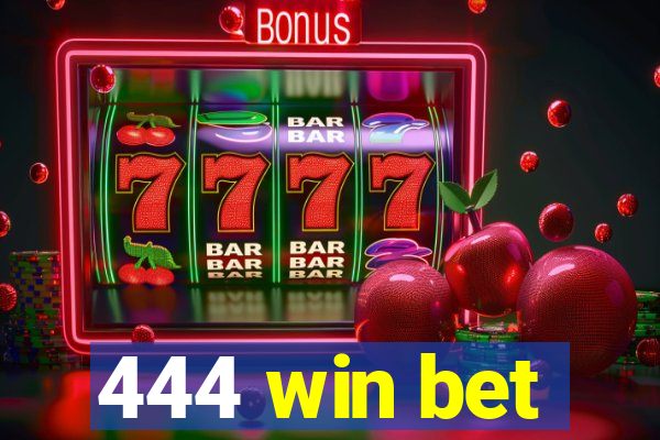 444 win bet