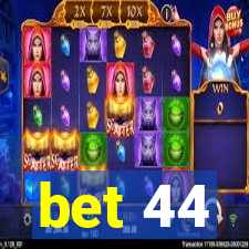 bet 44