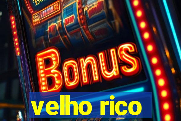 velho rico