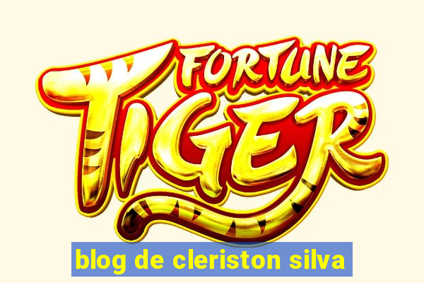 blog de cleriston silva