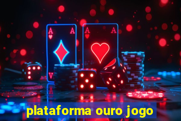 plataforma ouro jogo