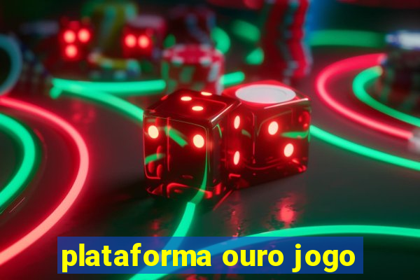 plataforma ouro jogo