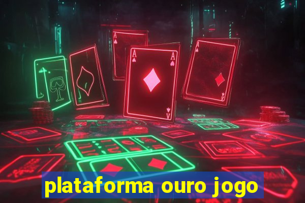 plataforma ouro jogo