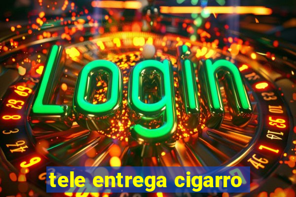 tele entrega cigarro