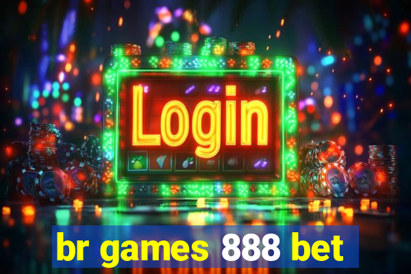 br games 888 bet