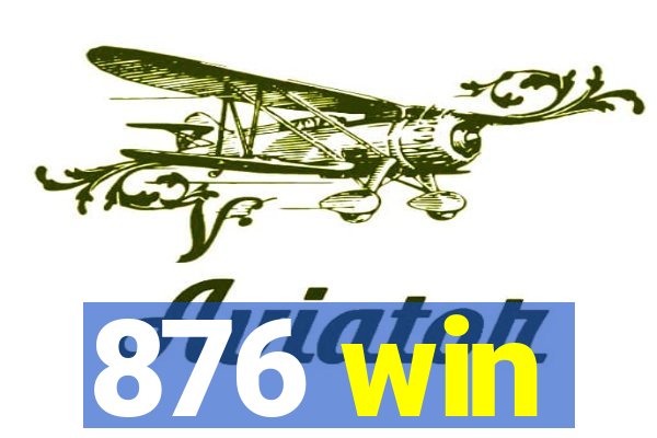 876 win