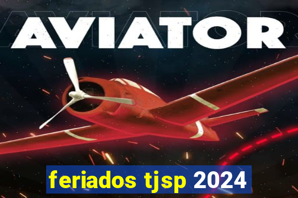 feriados tjsp 2024