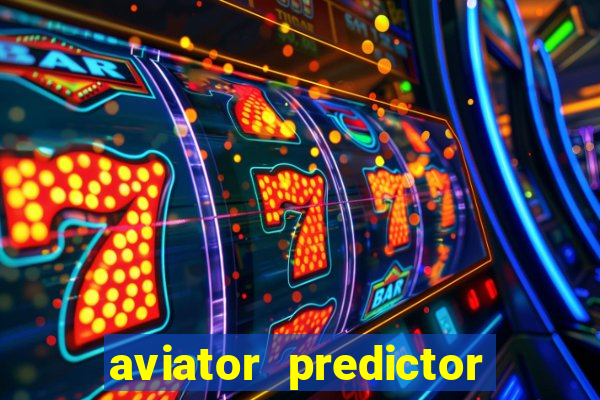 aviator predictor v4.0 apk download