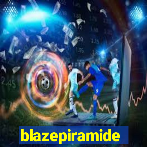 blazepiramide