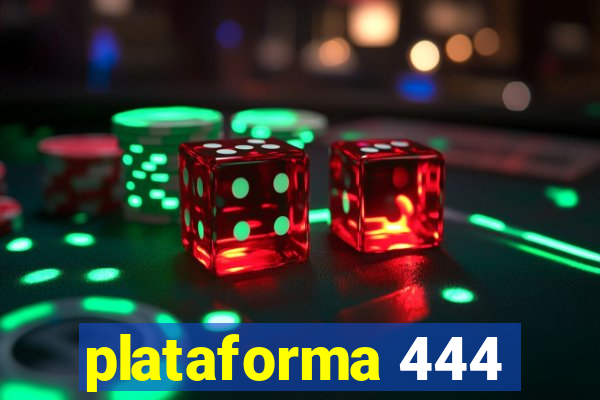 plataforma 444