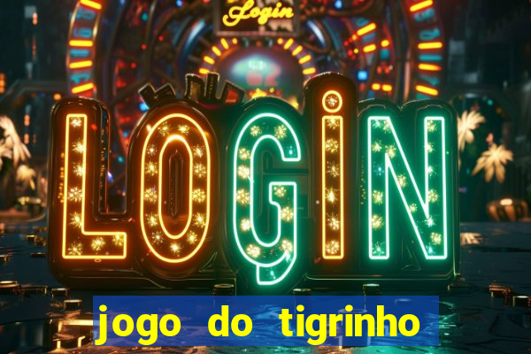 jogo do tigrinho aposta 5 reais