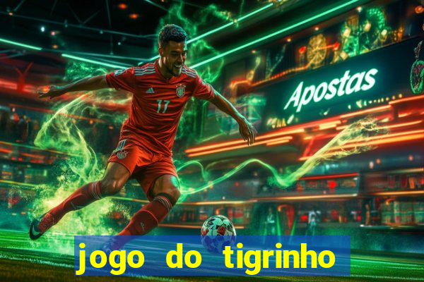 jogo do tigrinho aposta 5 reais