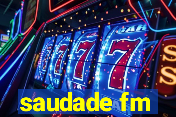 saudade fm