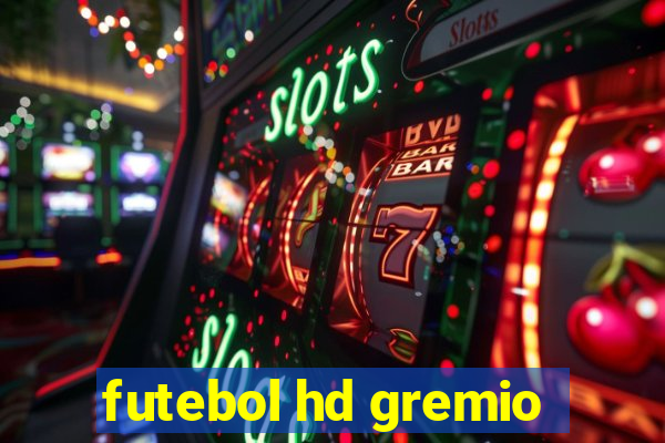 futebol hd gremio