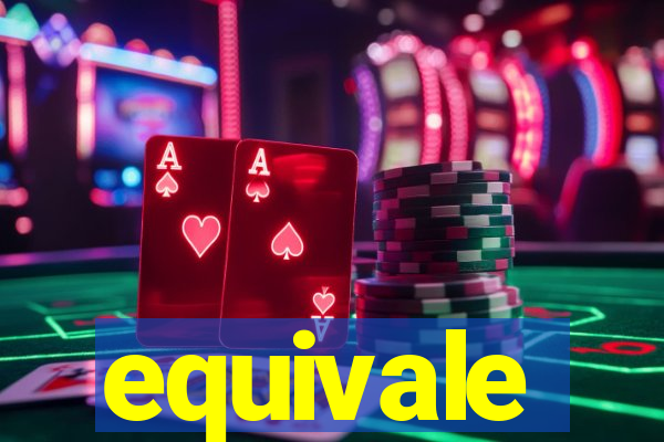 equivale